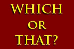 which-or-that-relative-pronouns Which or That? Relative Pronouns