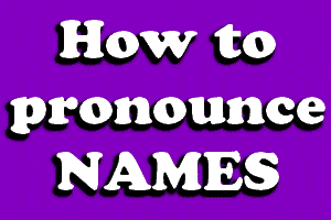 How to pronounce names in English