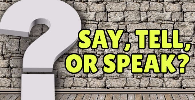 Difference between SAY, TELL, SPEAK, and TALK