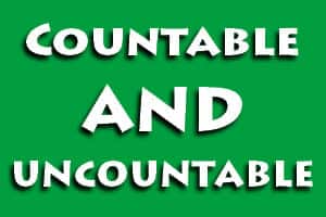 Countable AND Uncountable Nouns in English