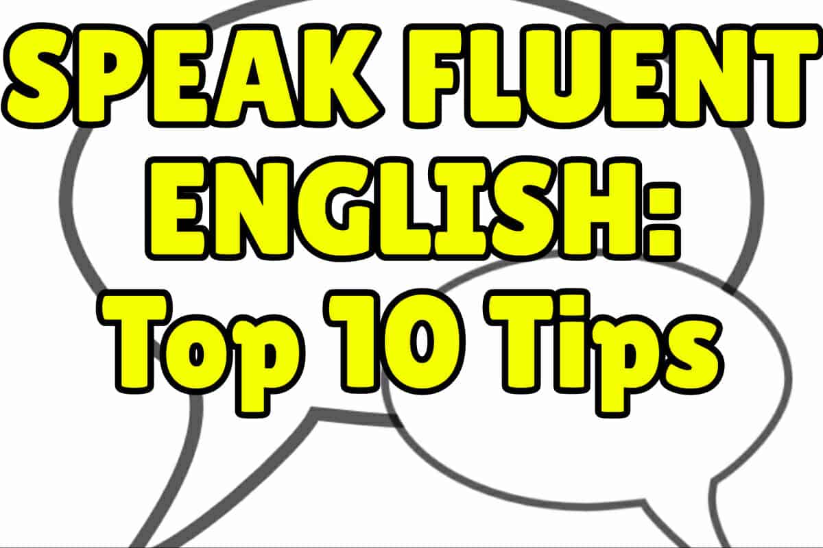 How to Speak Fluent English: Top 10 Tips – Espresso English