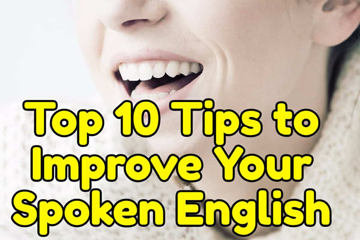 Top 10 Tips To Improve Your Spoken English Espresso English