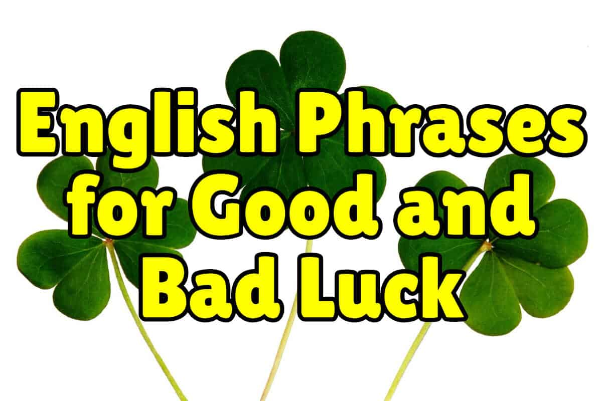 10 English Phrases For Good And Bad Luck Espresso English