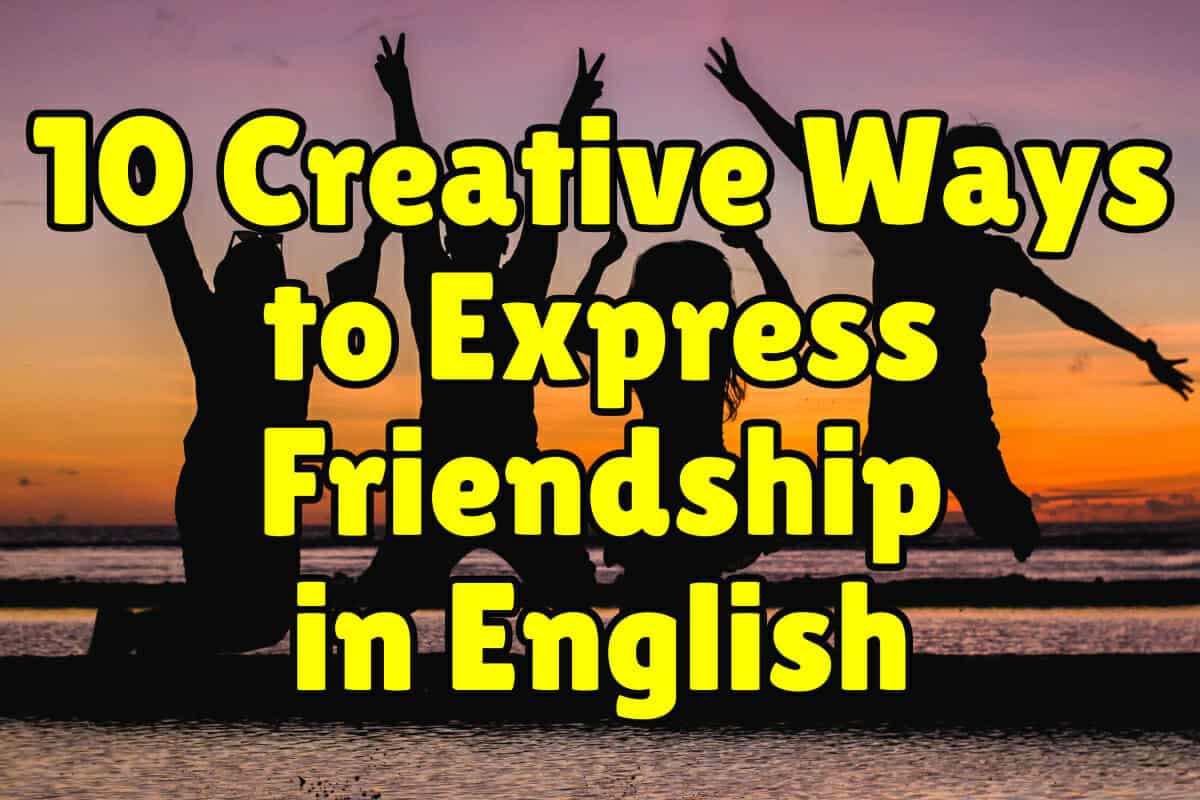 10 Creative Ways To Express Friendship In English – Espresso English