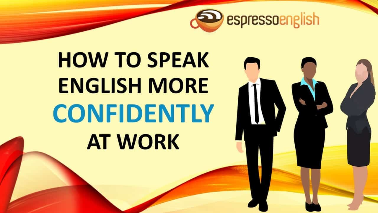 Free class: How to speak English more confidently at work Espresso English