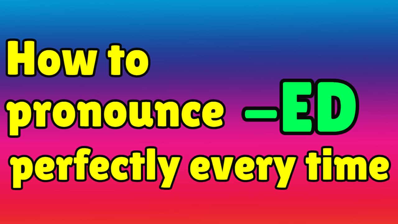 How to pronounce ED perfectly every time in English Espresso English