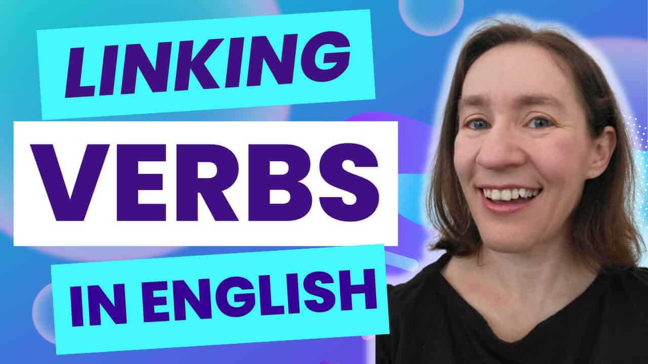 Linking Verbs: Checklist and Examples