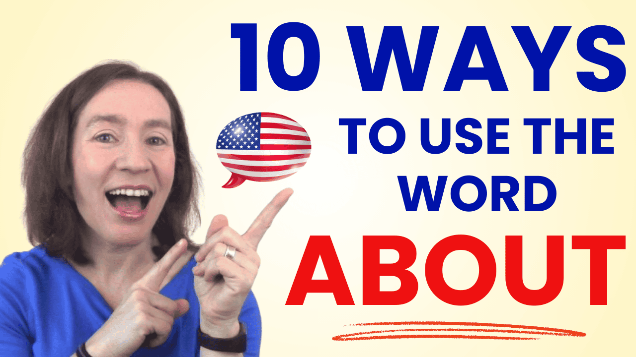 10 Ways To Use The Word ABOUT - Espresso English